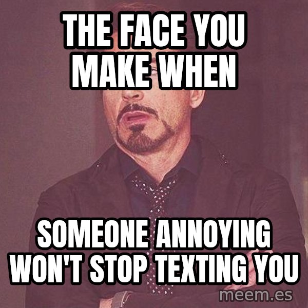 Robert Downey Jr rolls eyes meme: The face you make when / Someone annoying won't stop texting you