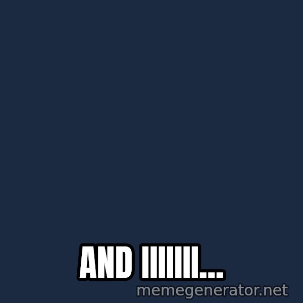 Whitney Houston Bodyguard meme: AND Iiiiiii...