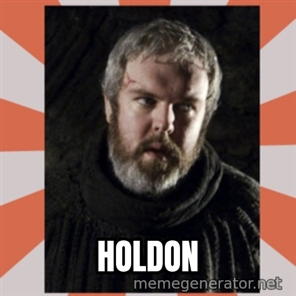 Hodor meme: HOLDON
