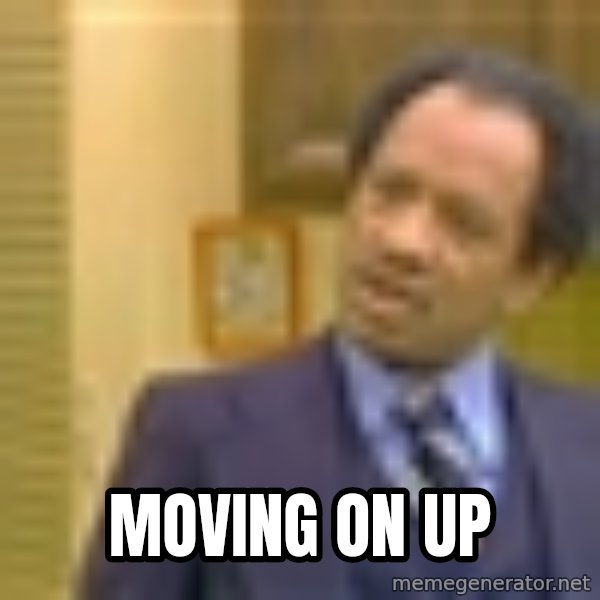George Jefferson meme: Moving On Up