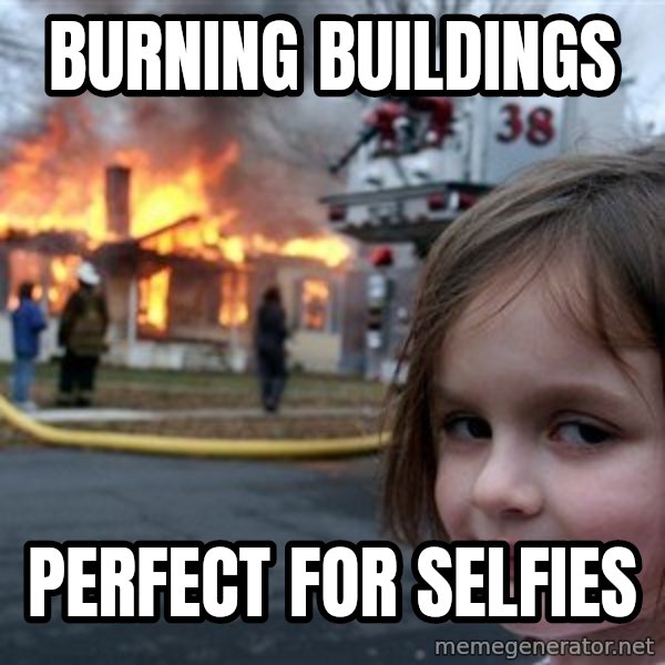 Disaster Girl meme: Burning buildings / Perfect for selfies