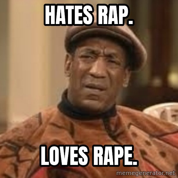 Confused Bill Cosby  meme: Hates Rap. / Loves Rape.