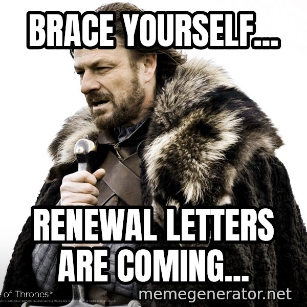 Winter Is Coming Fast meme: Brace yourself... / Renewal Letters are Coming...