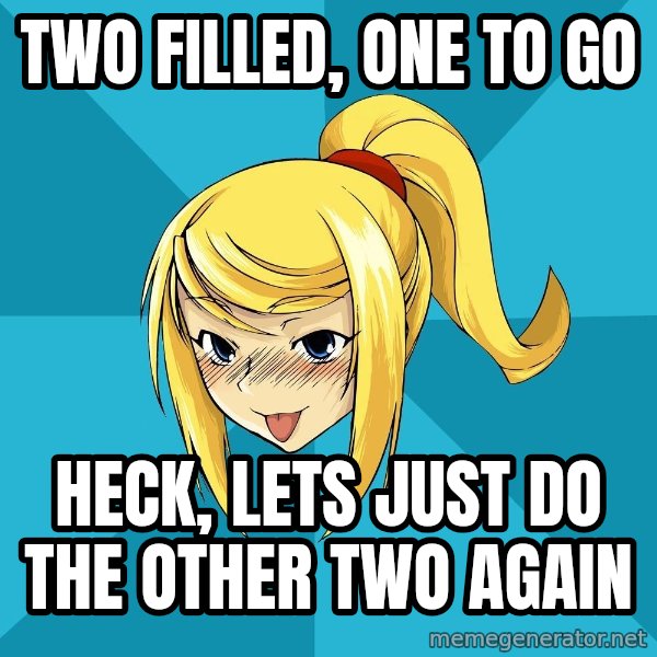 Horney Samus meme: two filled, one to go / Heck, lets just do the other two again