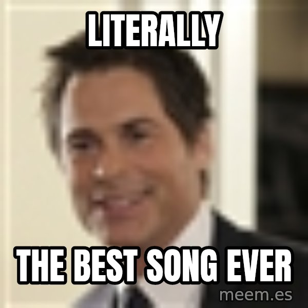Chris Traeger meme: Literally / the best song ever