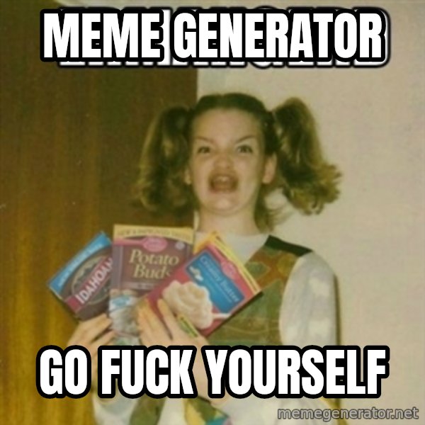 Ermahgerd meme: meme generator / go fuck yourself