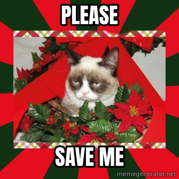 GRUMPY CAT ON CHRISTMAS meme: Please / Save me
