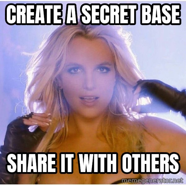Professor Oak meme: Create a secret base / Share it with others