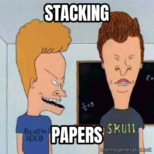 Beavis and butthead meme: STACKING / PAPERS