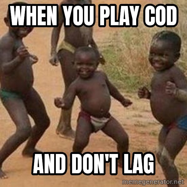 african children dancing meme: When you play COD / and don't lag