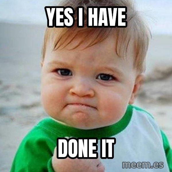 victory kid meme: yes i have / done it