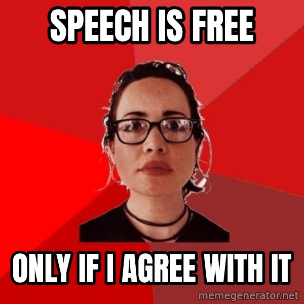Liberal Douche Garofalo meme: speech is free / only if i agree with it