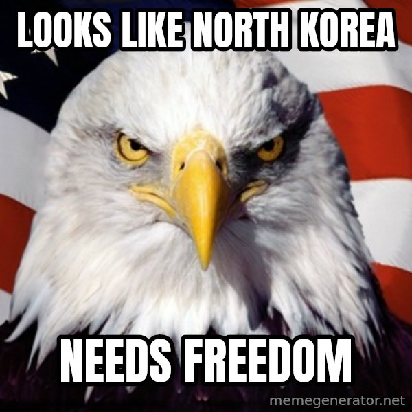 Freedom Eagle  meme: Looks like North Korea / Needs freedom