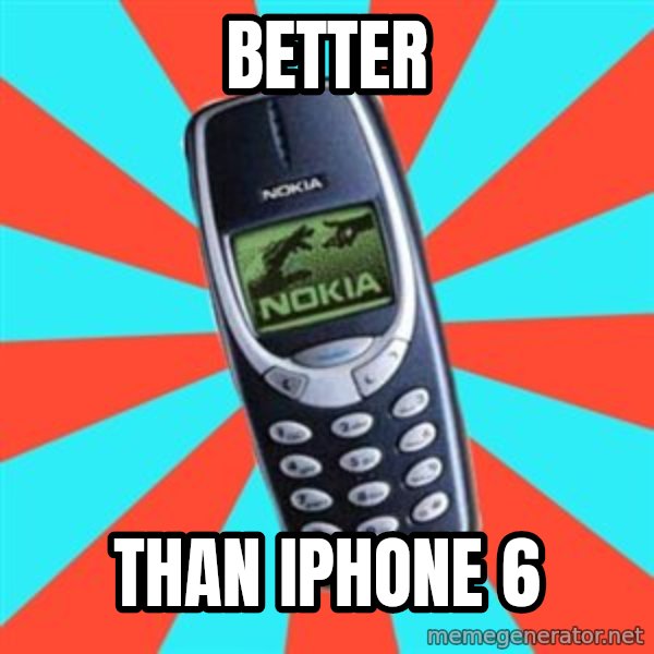NOKIA 3310CHUCK2 meme: better / than iphone 6
