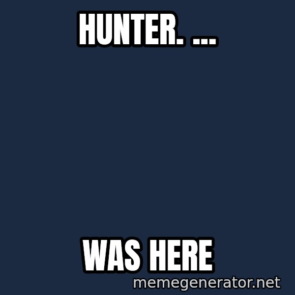 Baboon Ass meme: Hunter. ... / was here