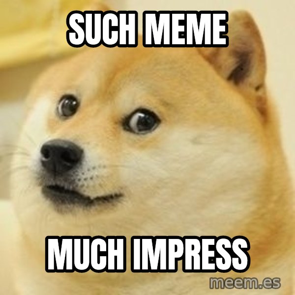 wow such doge1 meme: such meme / much impress