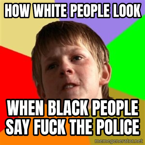 Angry School Boy meme: how white people look / when black people say fuck the police