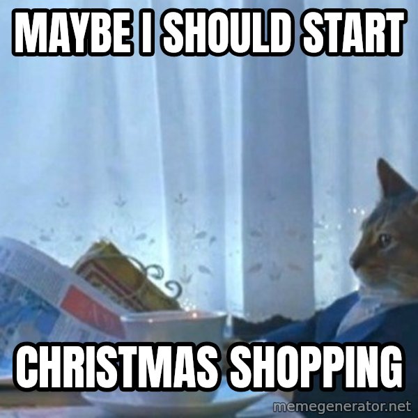 newspaper cat realization meme: Maybe I should start / Christmas shopping