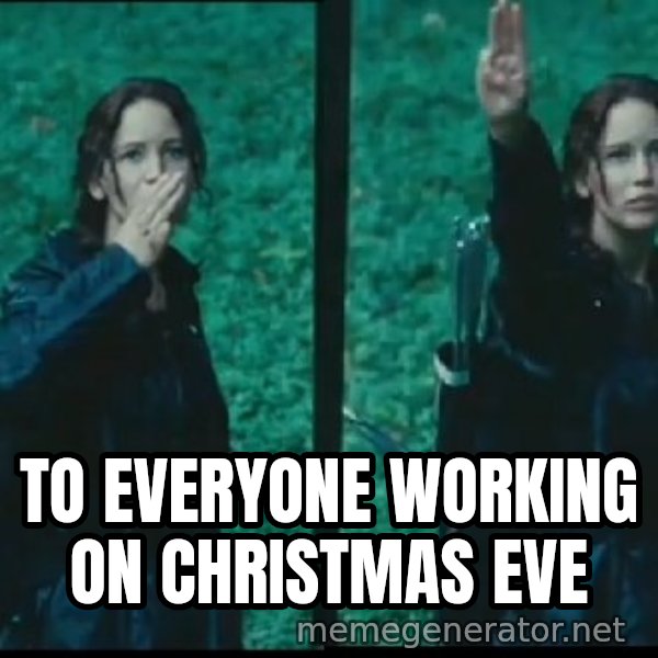 Hunger Games Katniss Salute meme: To everyone working on Christmas Eve