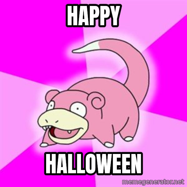 Slowpoke meme: HAPPY / HALLOWEEN