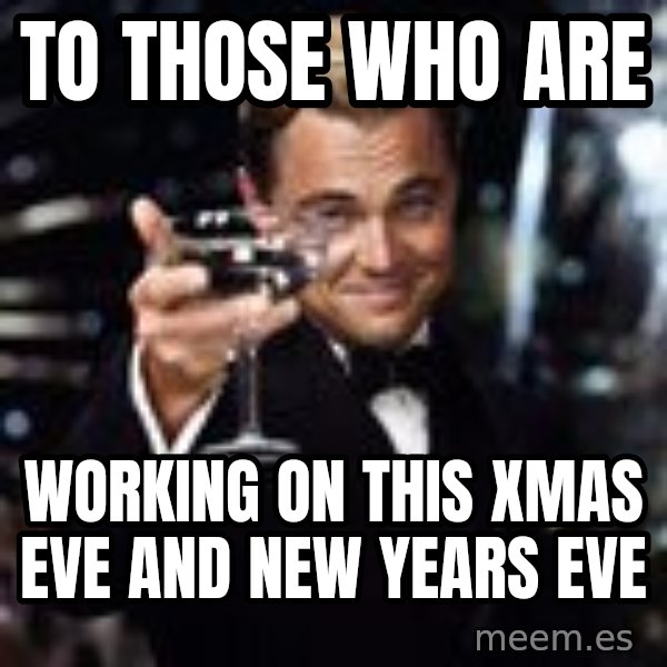 Di Caprio Drink meme: TO THOSE WHO ARE / WORKING ON THIS XMAS EVE AND NEW YEARS EVE