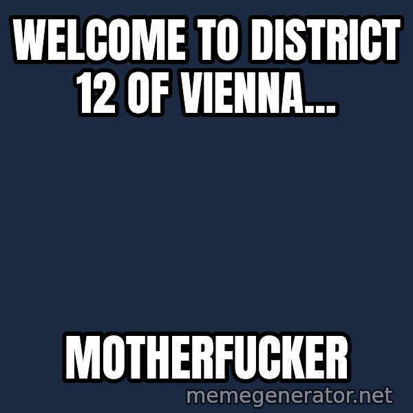 Marching Spartans meme: welcome to district 12   of vienna... / motherfucker