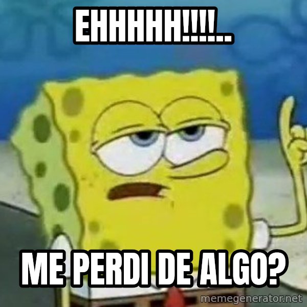 Tough Spongebob meme: Ehhhhh!!!!.. / Me perdi de algo?