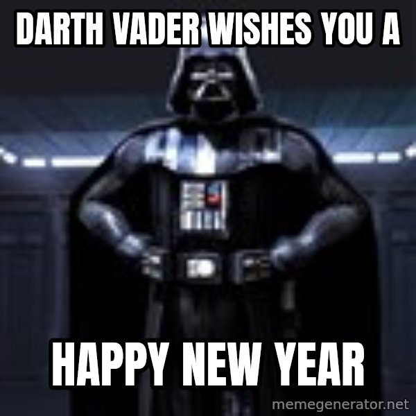 Darth Vader meme: Darth Vader wishes you a / Happy New Year