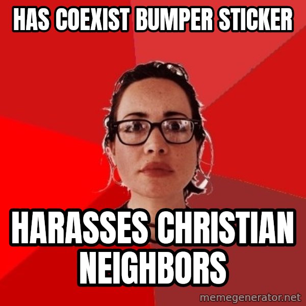 Liberal Douche Garofalo meme: has coexist bumper sticker / harasses christian neighbors
