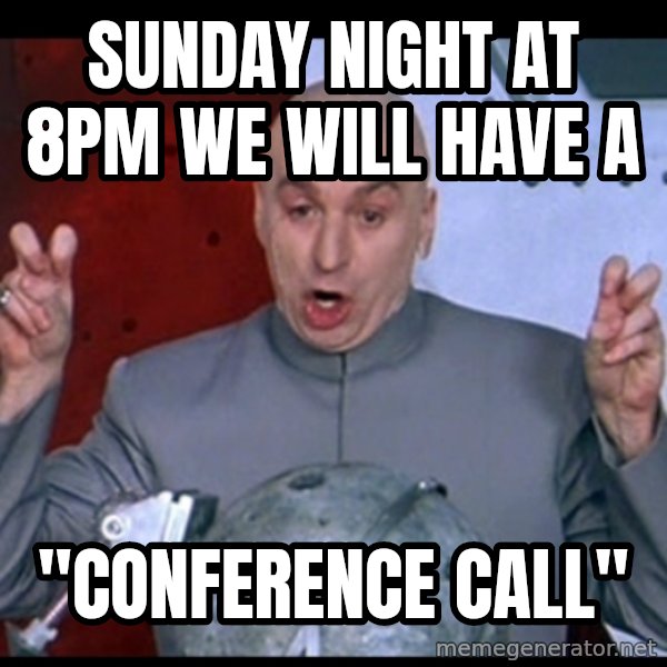 Dr. Evil Air Quotes meme: Sunday night at 8pm we will have a / "conference call"