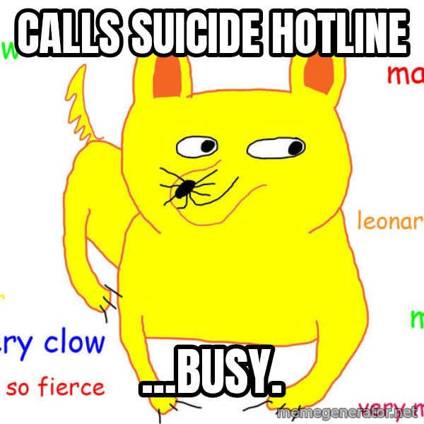 Forever Alone meme: Calls suicide hotline / ...busy.