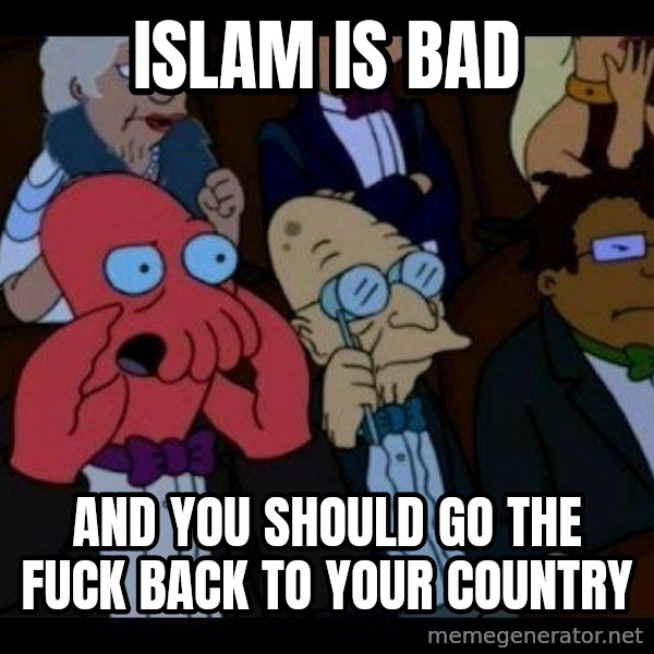 Zoidberg meme: islam is bad / and you should go the fuck back to your country