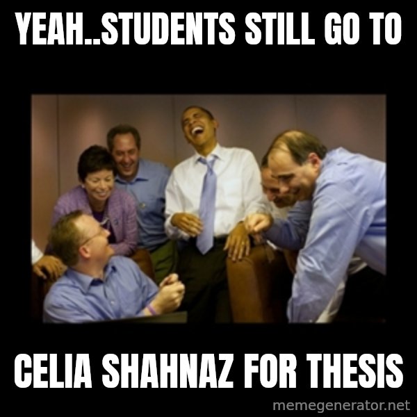 obama laughing  meme: Yeah..students still go to / Celia Shahnaz for thesis