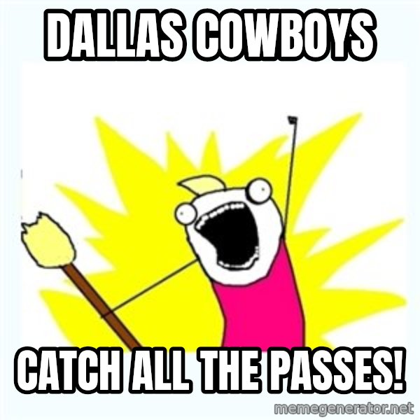 All the things meme: dallas cowboys / catch all the passes!