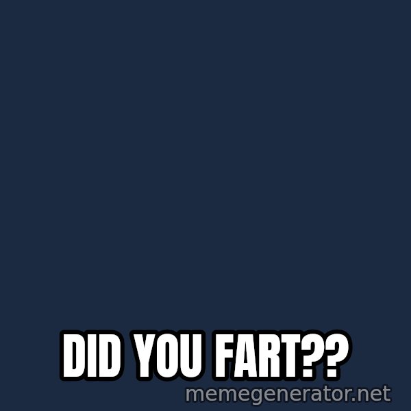 Disgusted Kristine Wiig meme: Did you fart??