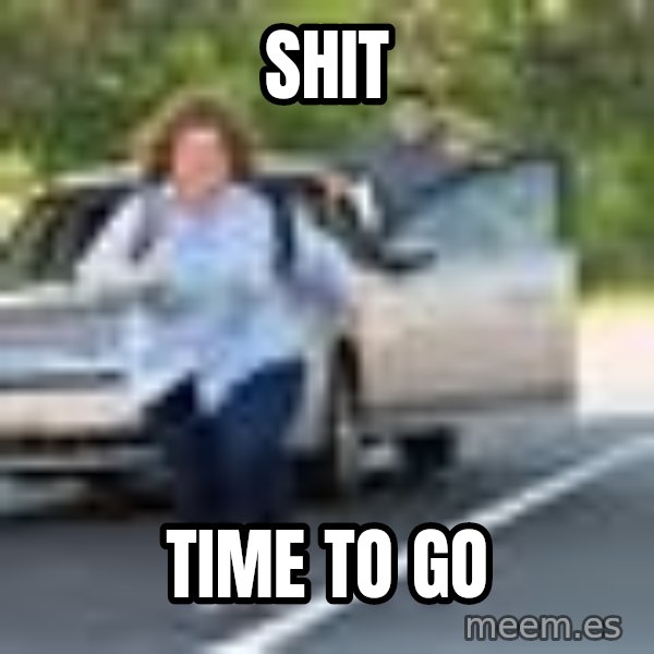 Melissa Mccarthy Running Away meme: Shit / Time to go