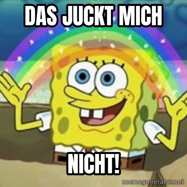Spongebob meme: Das juckt mich / nicht!