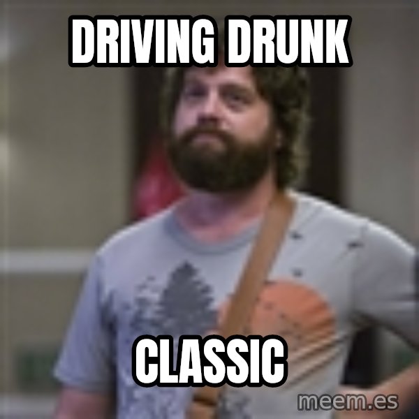 Alan Hangover meme: Driving Drunk / Classic