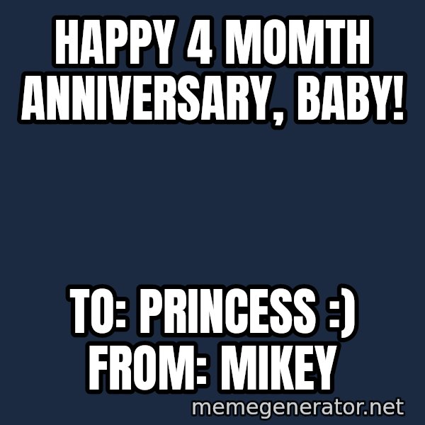Leonardo Dicaprio Champagne Toast Great Gatsby meme: Happy 4 Momth Anniversary, Baby! / To: Princess :)         From: Mikey