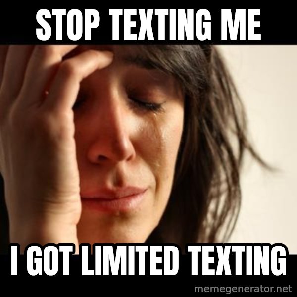 crying girl sad meme: Stop texting me / i got limited texting