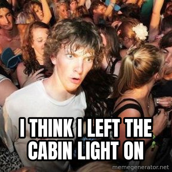Sudden Realization Ralph meme: i think i left the cabin light on