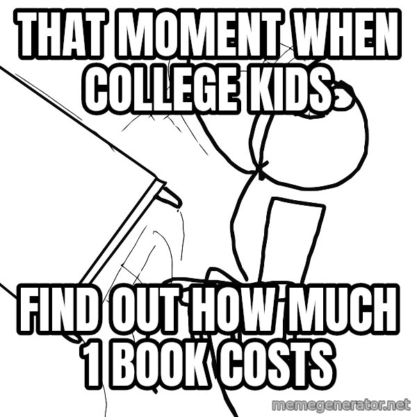 Desk Flip Rage Guy meme: That moment when college kids / Find out how much 1 book costs