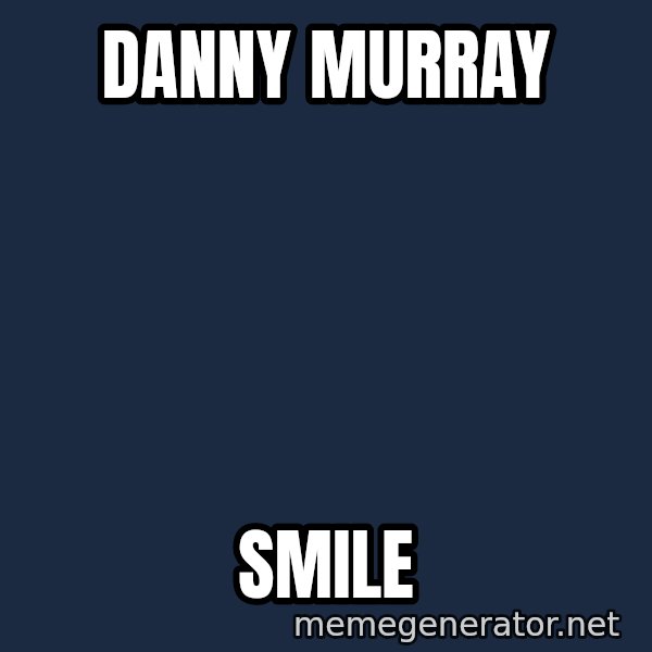 Baboon Ass meme: Danny murray / Smile