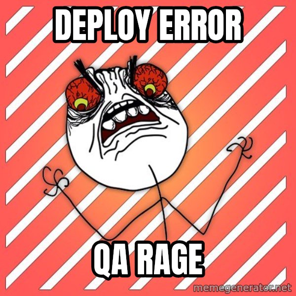 iHate meme: deploy error / qa rage