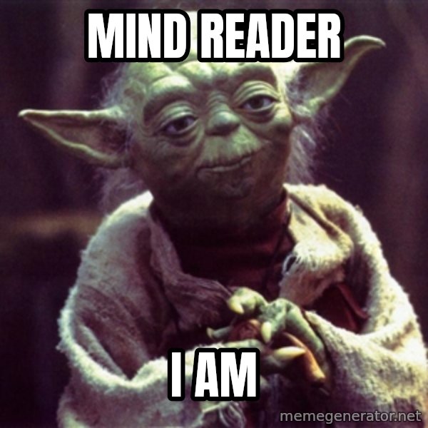 Yoda meme: Mind Reader / I Am