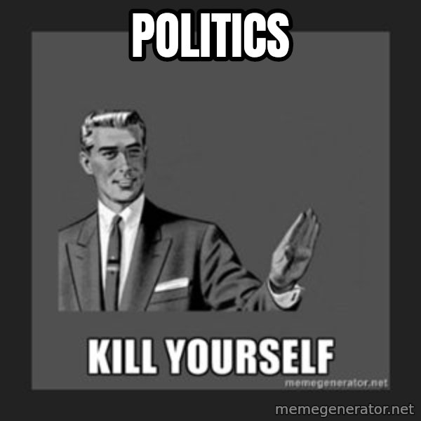 kill yourself guy meme: Politics