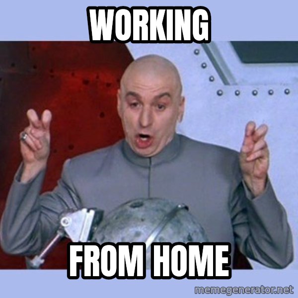 Dr Evil meme meme: Working / From home