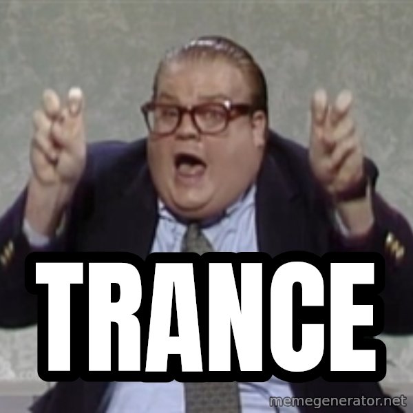 Quote Guy meme: Trance