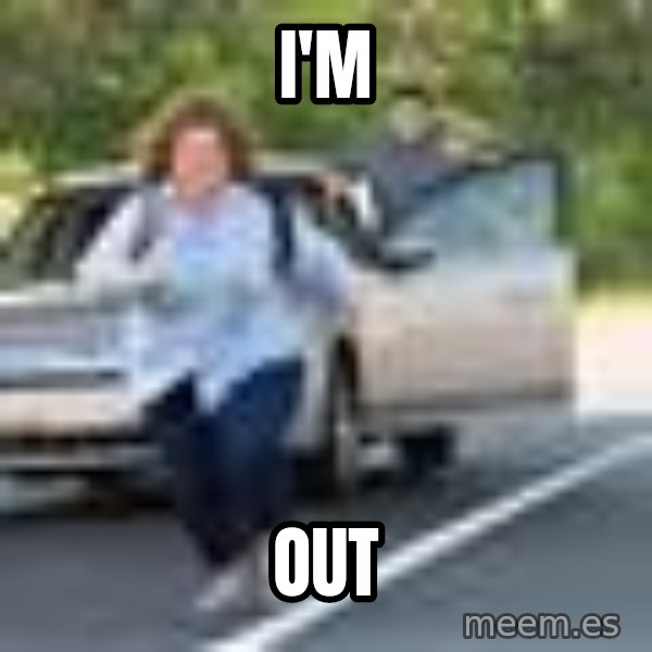 Melissa Mccarthy Running Away meme: I'M / OUT