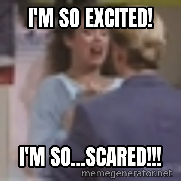 Jessie Spano meme: I'm so excited! / I'm so...scared!!!